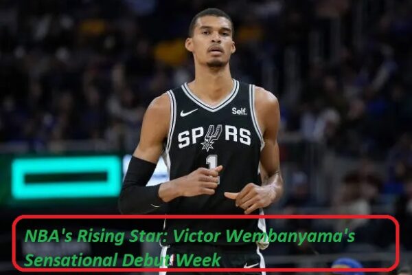 NBA's Rising Star: Victor Wembanyama's Sensational Debut Week