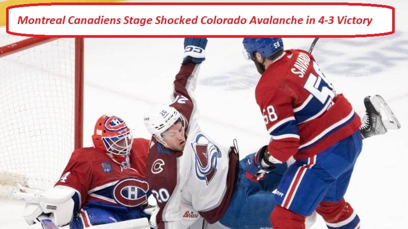 Montreal Canadiens Stage Late Comeback to Shock Colorado Avalanche in 4-3 Victory