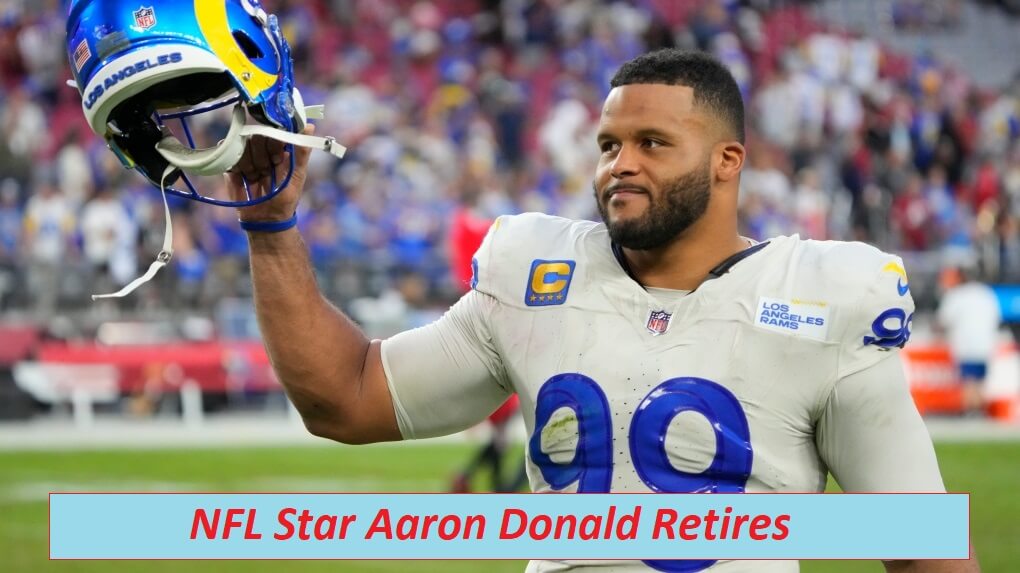 NFL Star Aaron Donald Retires